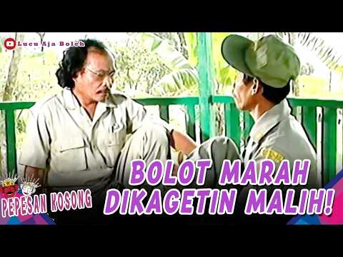 KURANG DISIPLIN! MALIH KENA TEGUR SAMA BOLOT | PEPESAN KOSONG EPS 46