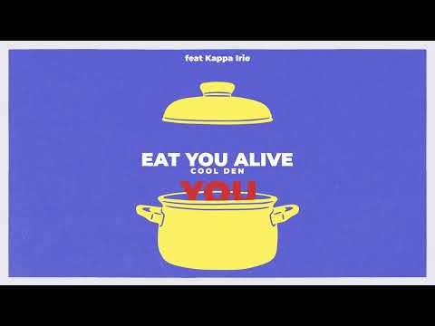 Cool Den - Eat you alive feat. Kappa Irie