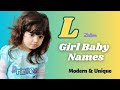 L Letter Girl baby names | Modern and Unique