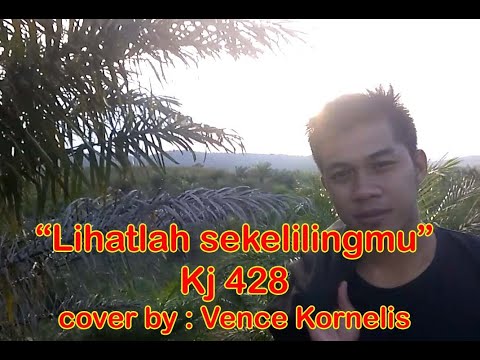 Lihatlah sekelilingmu Kj:428 //vence kornelis