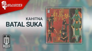 Kahitna - Batal Suka (Official Karaoke Video)