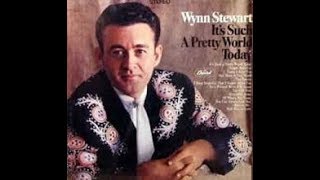 It&#39;s Such A Pretty World Today~Wynn Stewart
