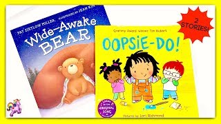 "WIDE-AWAKE BEAR" & "OOPSIE-DO!" - Read Aloud | Storybook for kids, children & adults