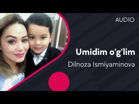 Dilnoza Ismiyaminova - Umidim o'g'lim | Дилноза Исмияминова - Умидим углим (AUDIO)