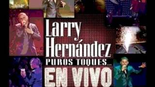 Larry hernandez.    Comando 4 y el 9