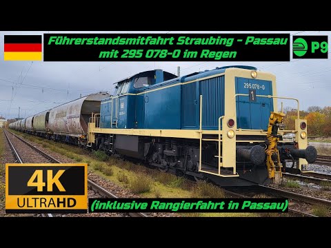 Führerstandsmitfahrt Straubing - Passau mit 295 078-0 im Regen inklusive Rangierfahrt in Passau