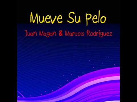 Juan Magan & Marcos Rodriguez Mueve Su Pelo (Nick Corline remix)
