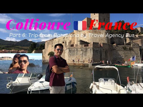 Day Trip to Collioure Beaches France from Barcelona Spain by Bus | Part 6/6