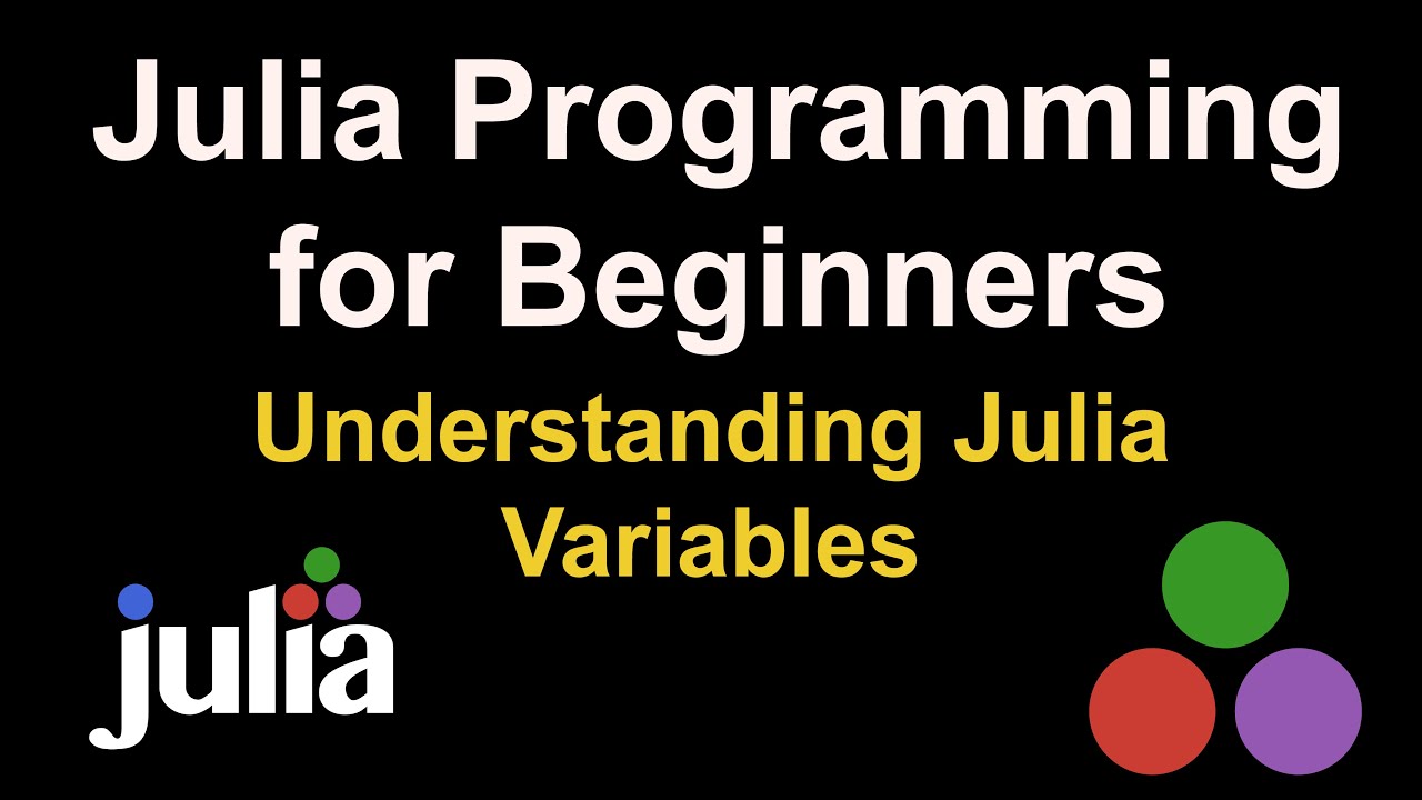 Julia Variable - What are variables and how to use them in Julia