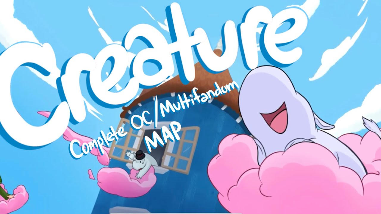 CREATURE || Complete OC/Multifandom MAP