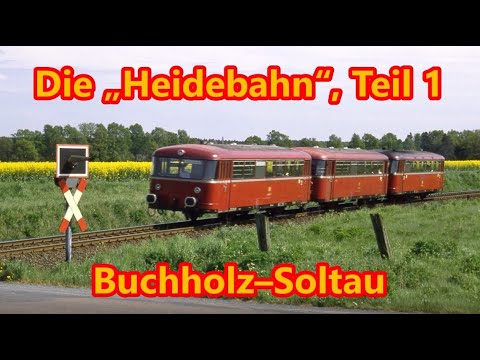 Die „Heidebahn“, Teil 1: Buchholz–Soltau