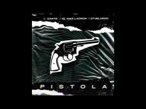 L-Gante X El Mas Ladron X DT.Bilardo - PISTOLA🔫(REMIX)EL CURA DJ