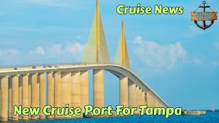 A New Cruise Port For Tampa - Cruise News