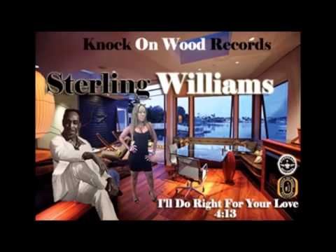 Sterling Williams- I'll Do Right For Your Love