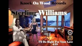 Sterling Williams- I'll Do Right For Your Love