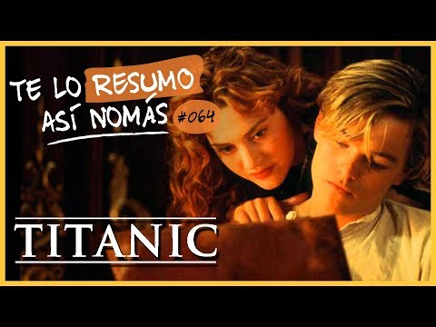 Te Lo Resumo Así Nomás#64 | Titanic