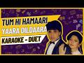 Tum Hi Hamaari Karaoke Duet Udit Narayan Anuradha Paudwal Yaara Dildaara With Lyrics
