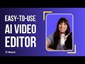 Easy to Use AI Video Editor