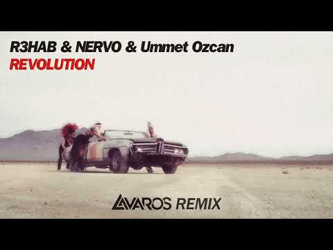 R3hab & NERVO & Ummet Ozcan - Revolution (Lavaros Remix)