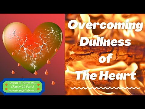 Lessons in Tanya #59 - Chapter 29 Part 3 [Overcoming Dullness of the Heart]