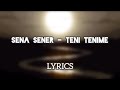 Sena Şener - Teni TenimeLyrics Sena Şener - Teni TenimeLyrics