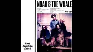 Noah And The Whale - Just Me Before We Met
