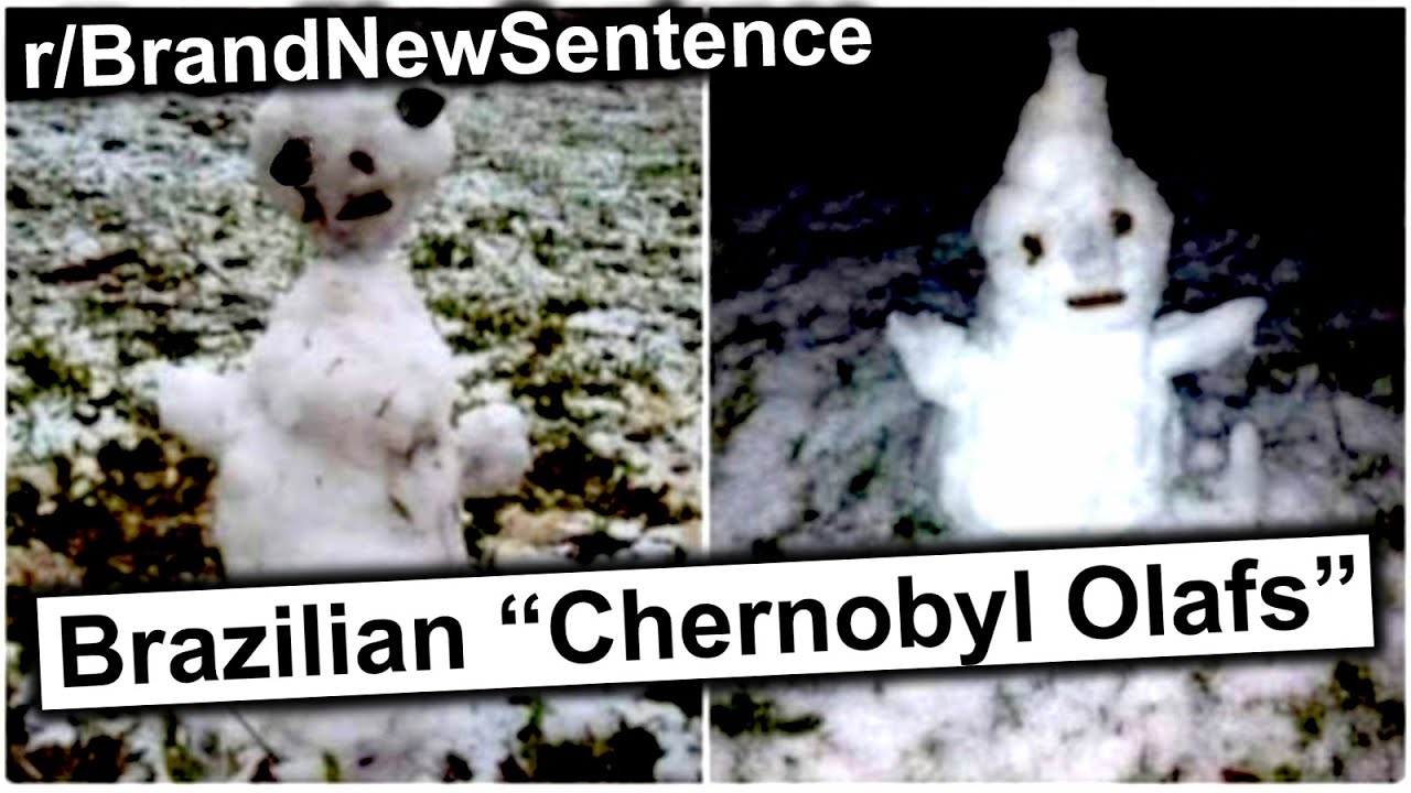 The Chernobyl Olafs Rise (r/BrandNewSentences)