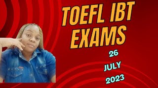 My Experience with TOEFL IBT July 26,2023 Exams