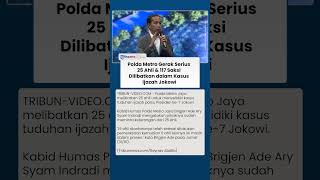Update Kasus Ijazah Jokowi: Keseriusan Polda Metro Gandeng 25 Ahli, 117 Saksi Dimintai Keterangan