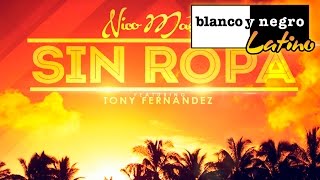 Nico Mastre Feat. Tony Fernandez - Sin Ropa (Official Audio)