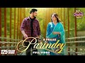 Parindey B Praak Gippy Grewal Sargun Mehta Roopi Gill Avvy Sra Latest Punjabi Songs 2024