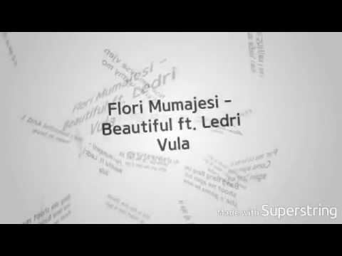 Flori mumajesi -Beautiful ft. Ledri Vula