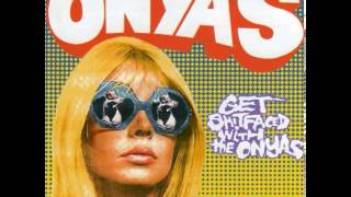 The Onyas - Now It's Gone (The Chords)
