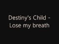 Destinys Child - Lose my breath (Original ...