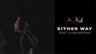 K.Michelle - Either Way (Audio) Feat Chris Brown