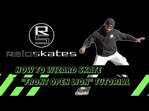 Wizard Skating | Front Open Lion Tutorial | An Easy How To Video