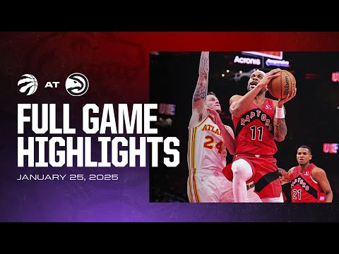 Game Highlights: Raptors @ Hawks | January 25, 2025