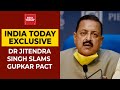 Dr Jitendra Singh Says 'Gupkar Misleading Jammu & Kashmir, Blocking Vikas' | India Today Exclusive