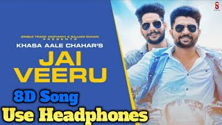 Jai Veeru|Khasa aala chahar|8D Song|Single Track Haryanvi|New haryanvi songs haryanvi 2020.