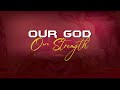 OUR GOD OUR STRENGTH PS GLORIA KALYANGO 16 07 2026