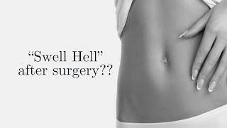 What is "Swell Hell" after surgery?