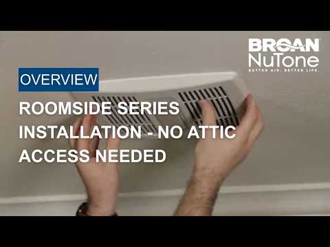 Broan-NuTone Roomside Series Bathroom Exhaust Fan Installation | Quiet, No Attic Access Needed