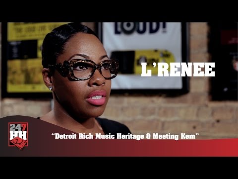 L'Renee - Detroit Rich Music Heritage & Meeting Kem (247HH Exclusive)