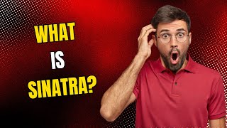 What is Sinatra?
