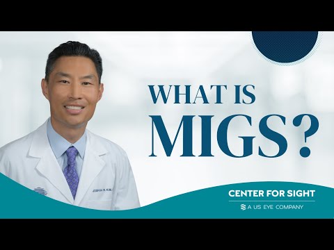 What is MIGS? | Dr. Joshua Kim | Glaucoma Surgeon | Center For Sight