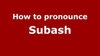 How to pronounce Subash