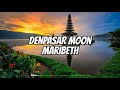 Denpasar Moon Maribeth Lirik Terjemahan