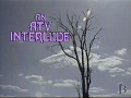 ATV An ATV Interlude 1992