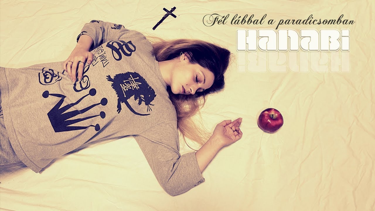 HANABI Fél lábbal a paradicsomban