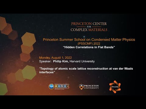 Philip Kim: "Topology of atomic scale lattice reconstruction at van der Waals interfaces" (Talk 2)